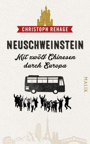 Christoph Rehage: Neuschweinstein - Mit zwölf Chinesen durch Europa