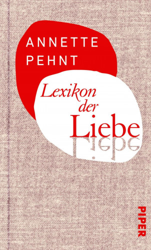 Annette Pehnt: Lexikon der Liebe