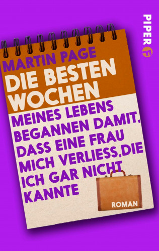 Martin Page: Die besten Wochen meines Lebens begannen damit, dass eine Frau mich verließ, die ich gar nicht kannte