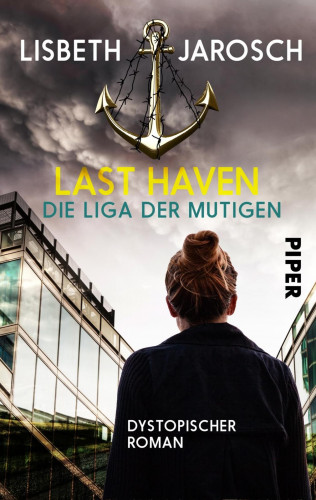 Lisbeth Jarosch: Last Haven – Die Liga der Mutigen
