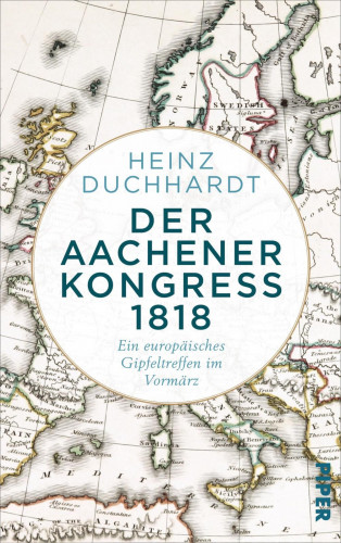 Heinz Duchhardt: Der Aachener Kongress 1818