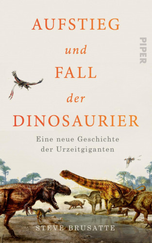 Steve Brusatte: Aufstieg und Fall der Dinosaurier