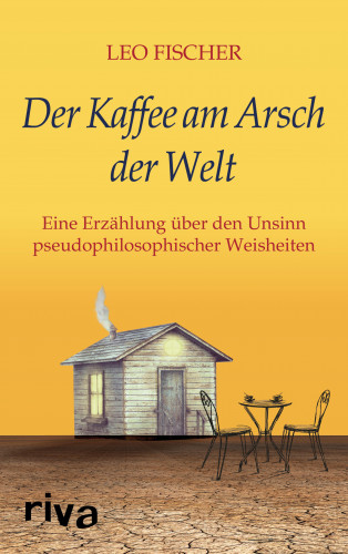 Leo Fischer: Der Kaffee am Arsch der Welt