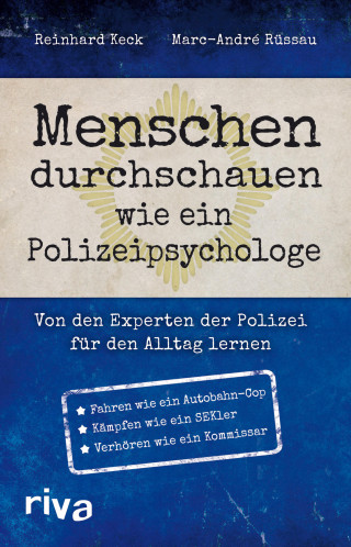 Reinhard Keck: Menschen durchschauen wie ein Polizeipsychologe