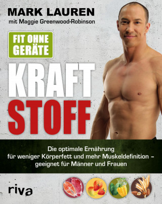 Mark Lauren, Maggie Greenwood-Robinson: Fit ohne Geräte – Kraftstoff