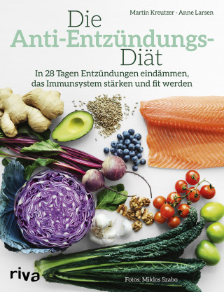 Martin Kreutzer, Anne Larsen: Die Anti-Entzündungs-Diät
