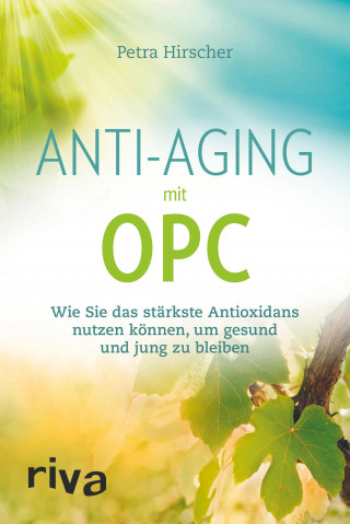 Petra Hirscher: Anti-Aging mit OPC