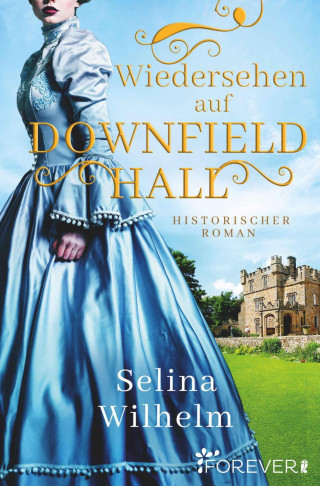 Selina Wilhelm: Wiedersehen auf Downfield Hall