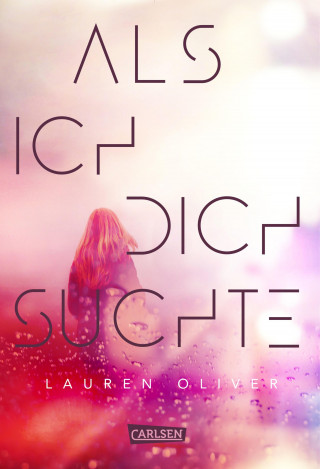 Lauren Oliver: Als ich dich suchte