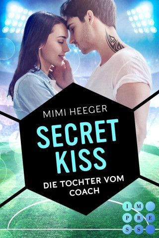 Mimi Heeger: Secret Kiss. Die Tochter vom Coach (Secret-Reihe)