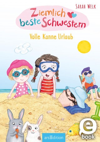 Sarah Welk: Ziemlich beste Schwestern – Volle Kanne Urlaub
