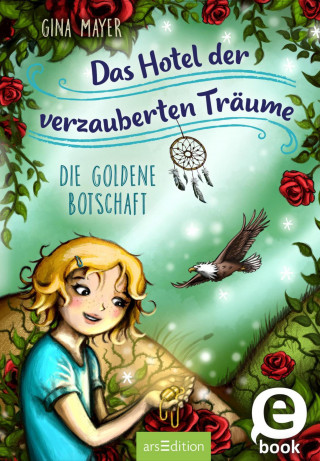 Gina Mayer: Das Hotel der verzauberten Träume – Die goldene Botschaft