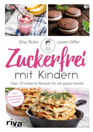 Elisa Täufer, Loreen Eiffler: Zuckerfrei mit Kindern