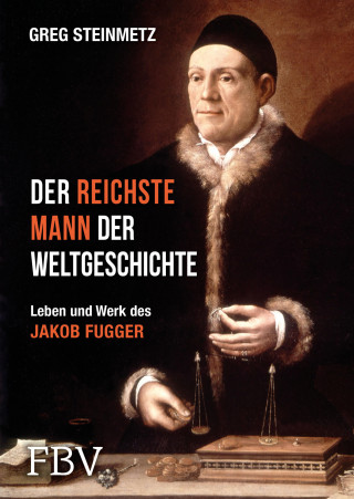 Greg Steinmetz: Der reichste Mann der Weltgeschichte