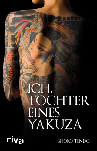 Shoko Tendo: Ich, Tochter eines Yakuza
