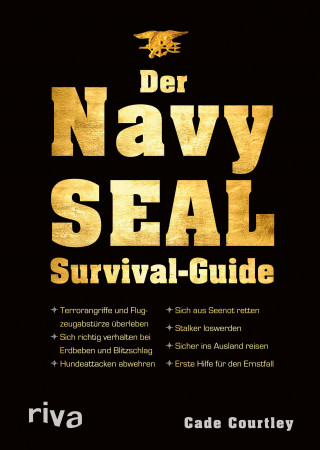Cade Courtley: Der Navy-SEAL-Survival-Guide