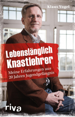 Klaus Vogel: Lebenslänglich Knastlehrer