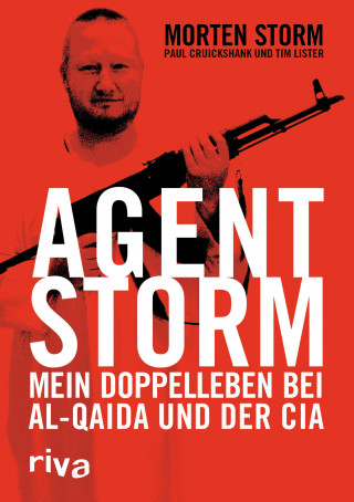 Morten Storm, Paul Cruickshank, Tim Lister: Agent Storm
