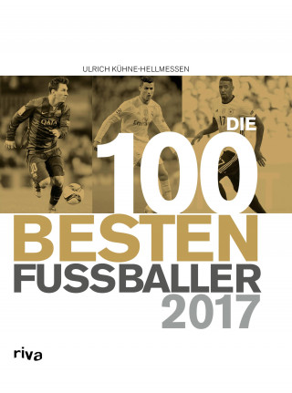 Ulrich Kühne-Hellmessen: Die 100 besten Fußballer 2017