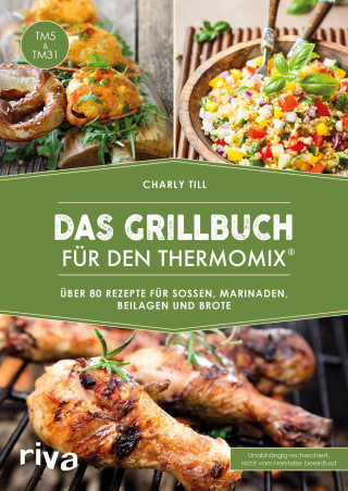 Charly Till: Das Grillbuch für den Thermomix®