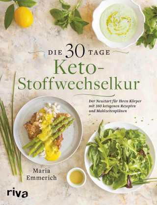 Maria Emmerich: Die 30-Tage-Keto-Stoffwechselkur