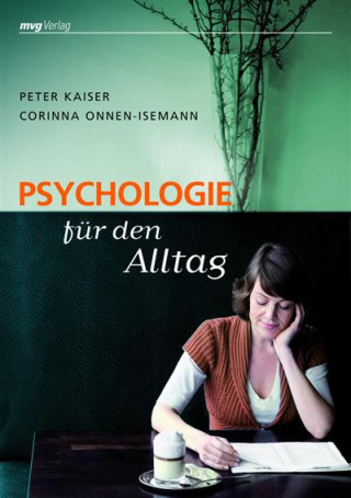 Peter Kaiser, Corinna Onnen-Isemann: Psychologie für den Alltag