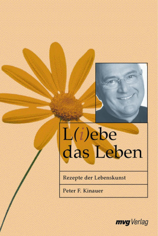 Peter F. Kinauer: L(i)ebe das Leben