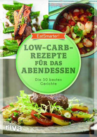 EatSmarter!: Low-Carb-Rezepte für das Abendessen