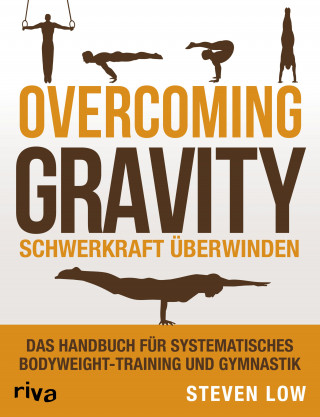 Steven Low: Overcoming Gravity - Schwerkraft überwinden
