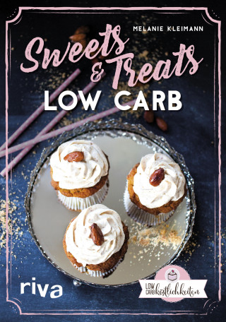 Melanie Kleimann: Sweets & Treats Low Carb