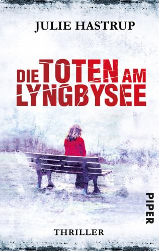 Julie Hastrup: Die Toten am Lyngbysee