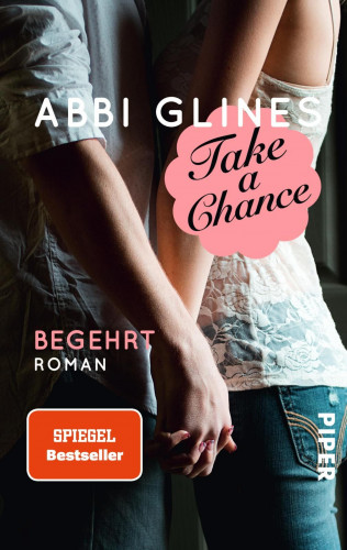 Abbi Glines: Take a Chance – Begehrt