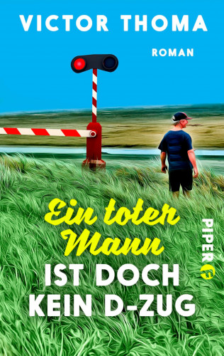 Victor Thoma: Ein toter Mann ist doch kein D-Zug
