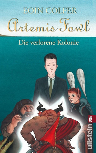 Eoin Colfer: Artemis Fowl - Die verlorene Kolonie