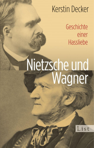 Kerstin Decker: Nietzsche und Wagner