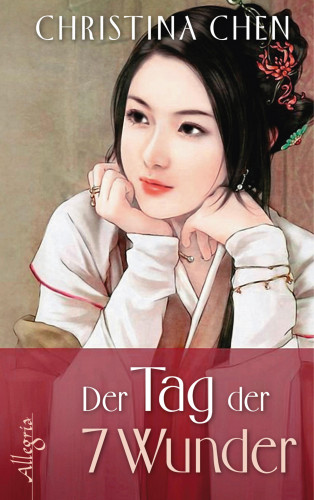 Christina Chen: Der Tag der sieben Wunder