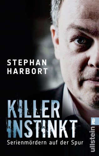 Stephan Harbort: Killerinstinkt