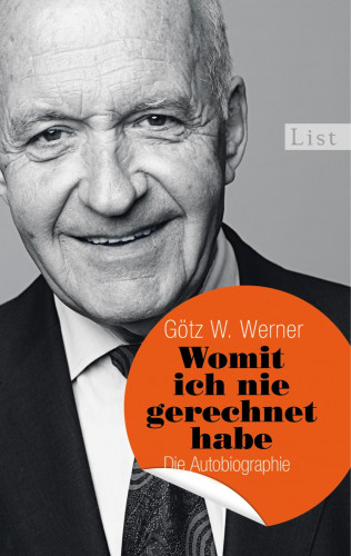 Götz W. Werner: Womit ich nie gerechnet habe