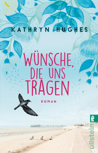 Kathryn Hughes: Wünsche, die uns tragen