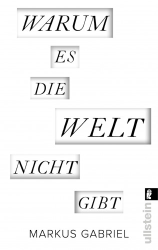 Markus Gabriel: Warum es die Welt nicht gibt