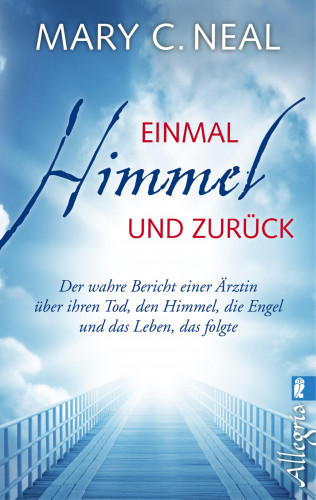 Mary C. Neal: Einmal Himmel und zurück
