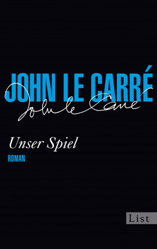 John le Carré: Unser Spiel