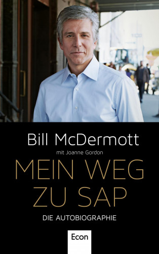 Bill McDermott, Joanne Gordon: Mein Weg zu SAP