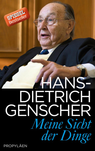 Hans-Dietrich Genscher: Meine Sicht der Dinge