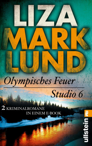 Liza Marklund: Olympisches Feuer / Studio 6