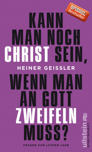 Heiner Geißler: Kann man noch Christ sein, wenn man an Gott zweifeln muss?