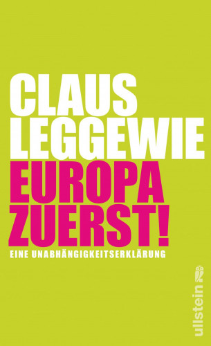 Claus Leggewie: Europa zuerst!