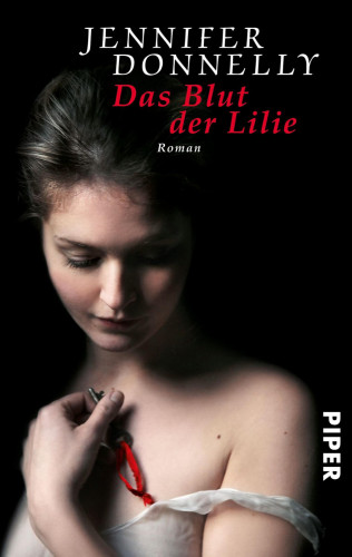 Jennifer Donnelly: Das Blut der Lilie