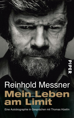 Reinhold Messner: Mein Leben am Limit