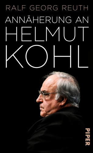 Ralf Georg Reuth: Annäherung an Helmut Kohl
